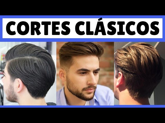 35 tipos de cortes de cabello para hombres, clásicos y de moda