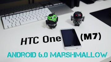 HTC One (M7): Android 6.0 Marshmallow - Hands On!