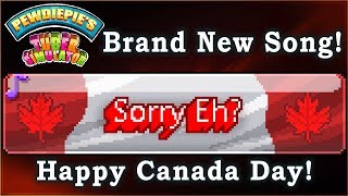 Pewdiepie's Tuber Simulator - 'Sorry Eh?' - New Song in the Jukebox! [Happy Canada Day!]