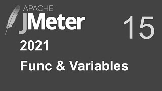 15 | JMeter |  Functions and Variables |