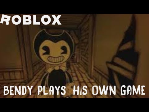 Roblox Gameplay Bendy Plays His Own Game YouTube Hqdefault 