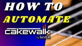 How to Automate in Cakewalk by Bandlab