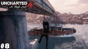 Uncharted 4  A Thief’s End Ps4 Fat - Walkthrough Part 8, No Commentary