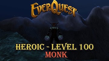 Everquest - Heroic - Level 100 - Monk - Getting Started Guide