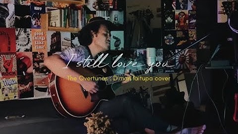 Thumbnail of I Still Love You - The Overtunes ( Diman Laitupa Live Unplugged )