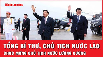 Tổng Bí thư, Chủ tịch nước Lào gửi thư chúc mừng Chủ tịch nước Lương Cường | Thời sự