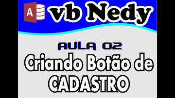 #AULA-02 - VBA para ACCESS [BOTÃO DE CADASTRO] (Criando um Sistema em Access)