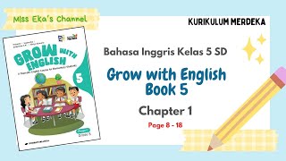 5TH GRADE ENGLISH KURIKULUM MERDEKA - GROW WITH ENGLISH BOOK 5 CHAPTER 1 - PAGES 8-18 5TH GRADE ENGLISH KURIKULUM MERDEKA - GROW WITH ENGLISH BOOK 5 CHAPTER 1 - PAGES 8-18