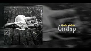 Kadir İrtekin - Girdap (offical audio) Resimi