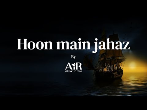 Hoon main jahaz  | Spiritual Bhajan by AiR | Realize the Truth |