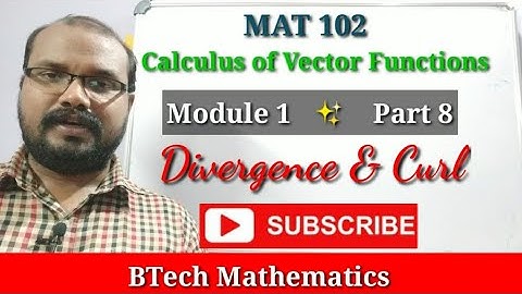 Divergence and Curl | S2(2019) Maths | Module 1 (Part 8)