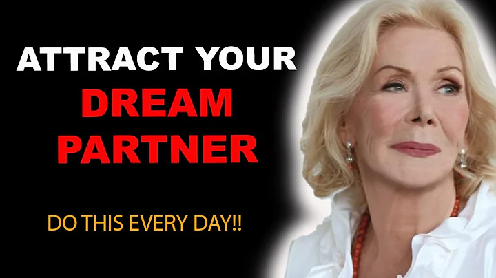 ❤️❤️ Louise Hay | Attract Your Dream Partner ❤️❤️