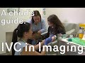 A child's guide to hospital: IVC in Medical Imaging