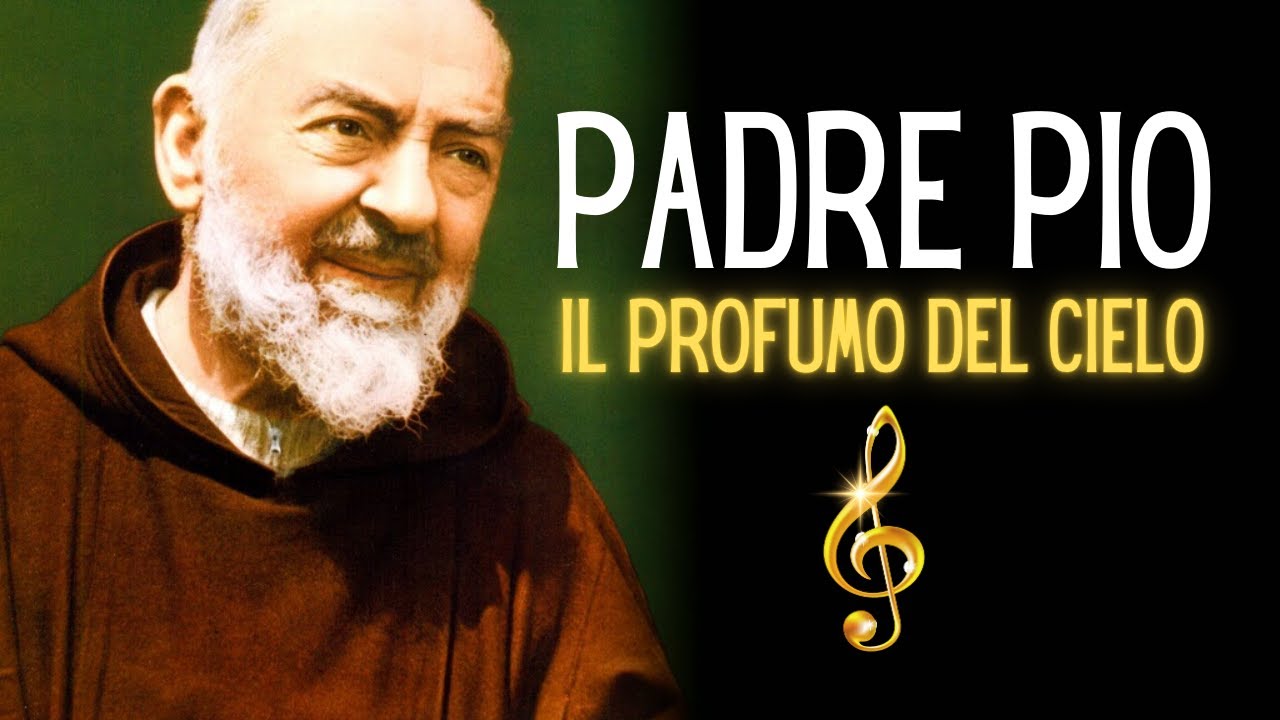 Padre Pio Profumo Pino PADRE PIO: Il Profumo del Cielo - PREGHIERA IN CANTO - YouTube