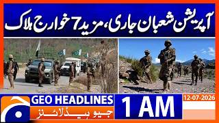 Operation Shaaban, 7 More Khawarij Militants Kill*d | 1 AM Headlines Geo News (12th July 2026)