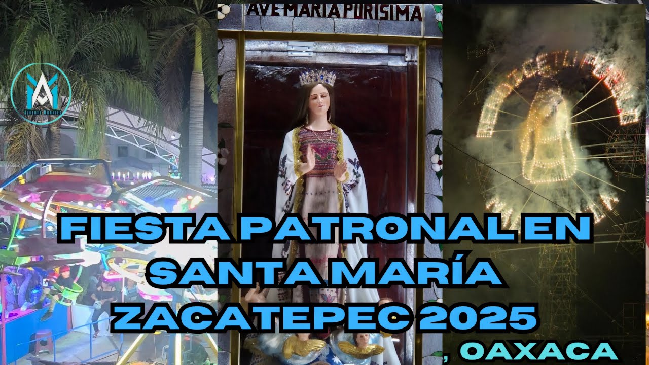 Fiesta Patronal en Santa María Zacatepec 2025