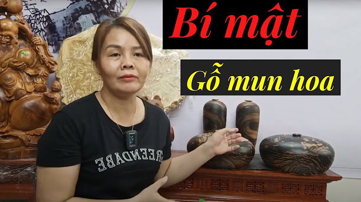 Gỗ mun hoa như thế nào