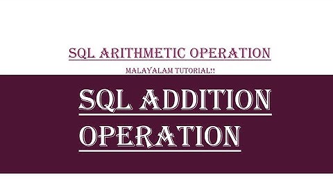 SQL Addition operation | SQL Arithmetic operation | SQL | Malayalam | Tutorial