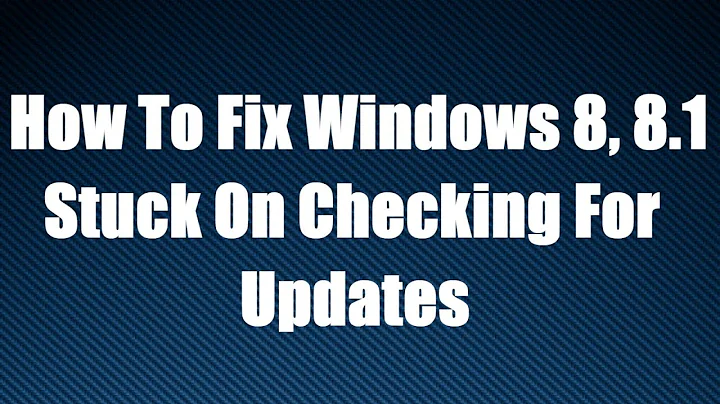 How To Fix Windows 8, 8.1 Stuck On Checking For Updates