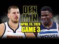 Denver Nuggets vs Minnesota Timberwolves Full Game 3 Highlights - April 23, 2026 | NBA Playoffs