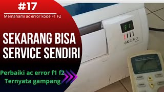 Solusi mengatasi kerusakan AC Error code E1 / E2, stuck blink led