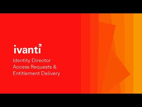 Ivanti Identity Director - Access Requests & Entitlement Delivery