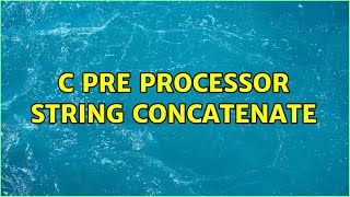 c pre processor string concatenate (4 Solutions!!)