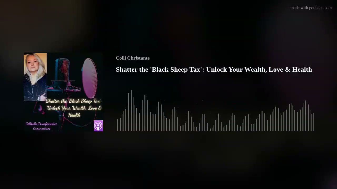 Shatter the ’Black Sheep Tax’: Unlock Your Wealth, Love & Health