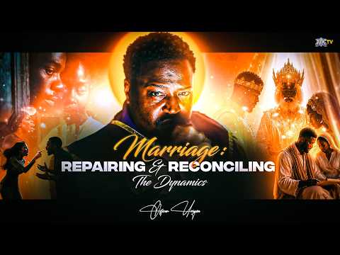 Marriage: Repairing & Reconciling The Dynamics