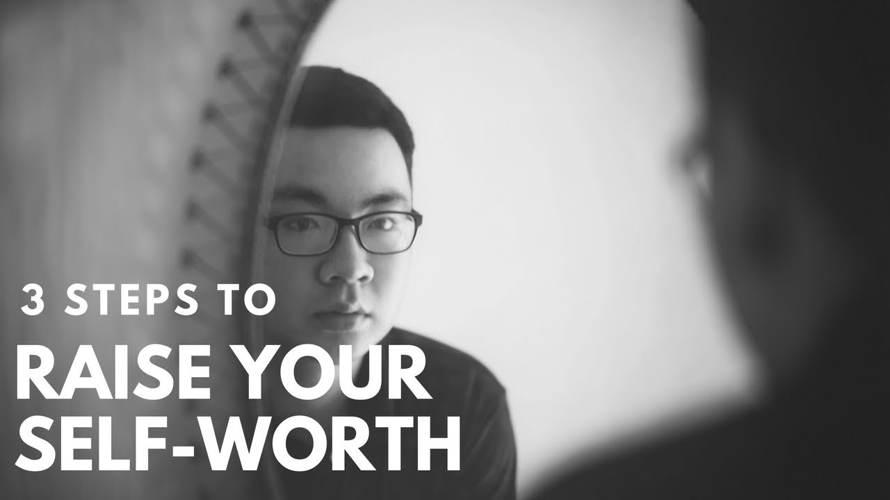3 Steps to Raise Your Self-Worth - YouTube