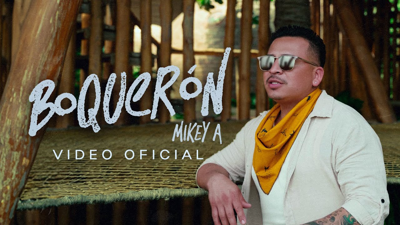 BOQUERÓN - Mikey A (Video Oficial)