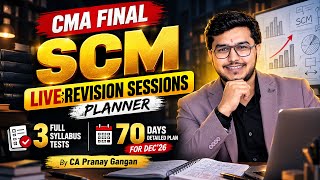 70 Days Detailed Planner | CMA Final SCM | Revision Lectures | Dec'26 Students | CA Pranay Gangan