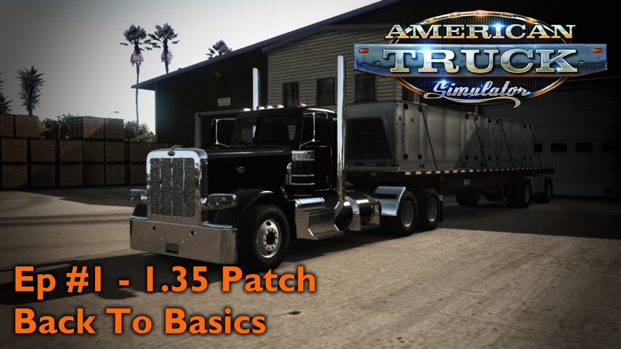 ATS 1.35 - Career Mode | Ep #1 - Back To Basics - 1.35 Patch First Look, First Impressions