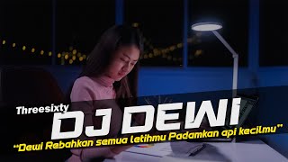 DJ DEWI - Threesixty Remix Galau Slow Bass