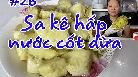 #26 - Sa kê hấp nước cốt dừa.