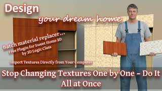 Stop Changing Textures One by One.  Do It All at Once. "Batch material replacer"  for Sweet Home 3D