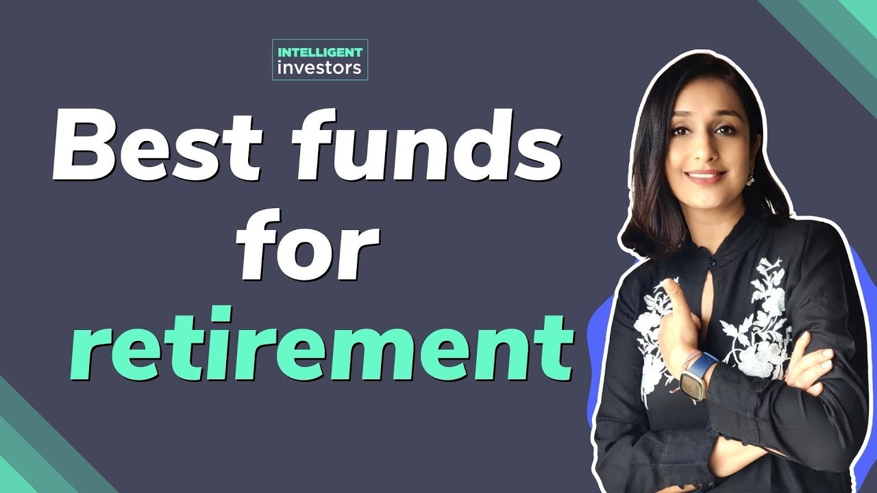 Best funds for retirement I Funds suited for retirement Retirement