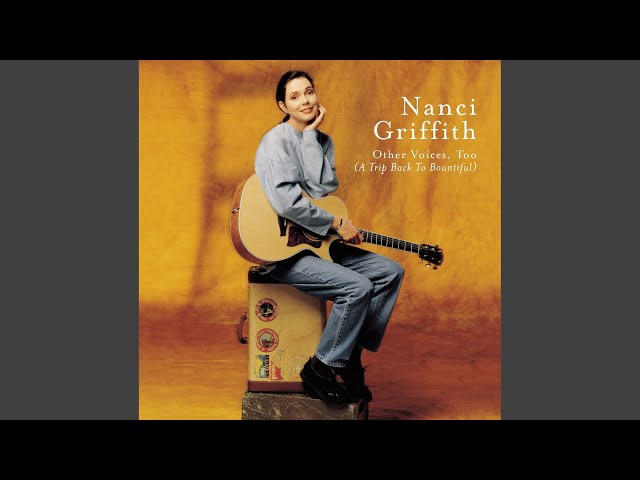 Nanci Griffith - He Was a Friend of Mine