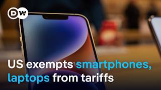 Trump now exempts some tech products like smartphones and laptops from new tariffs | DW News