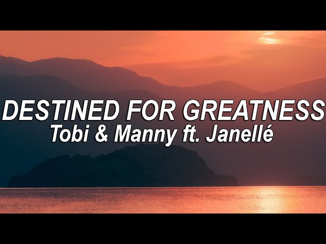 Tobi & Manny ft. Janellé - Destined For Greatness (Lyrics) | @pinkskylyrics