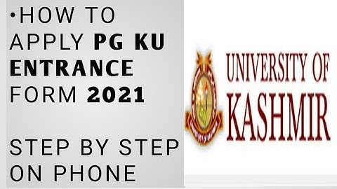 HOW TO APPLY KU PG ENTRANCE FORM ON PHONE 2021