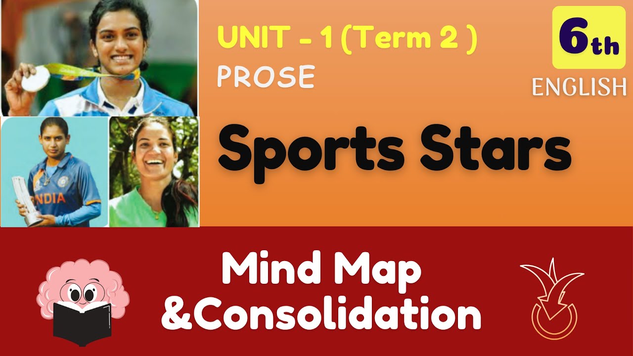 Mind map & Consolidation | 6th English - Term 2 - Unit 1 - Prose: Sports Stars