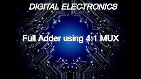 Full Adder using a 4:1 multiplexer | Explanation and simulation | Proteus 8.9