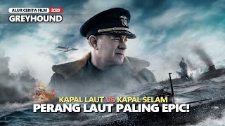 Pertempuran Laut Paling Epic  Alur Cerita Film Greyhound 2020