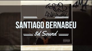 Farid Bang, Guè Pequeno, RIM&#39;K - Santiago Bernabeu | 8D Sound (EARPODS ON)