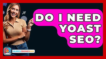 Do I Need Yoast SEO? - SearchEnginesHub.com