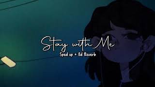 Stay with me // Sped up + 8d Reverb