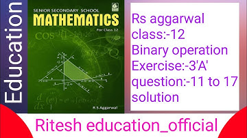 Rs aggarwal || class:-12 || Binary operation || Exercise:-3