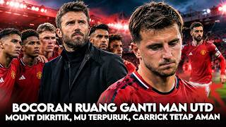 🔥BOCORAN MU! Mason Mount Disorot, Tapi Carrick Justru Masih Aman! Ada Apa di MU?
