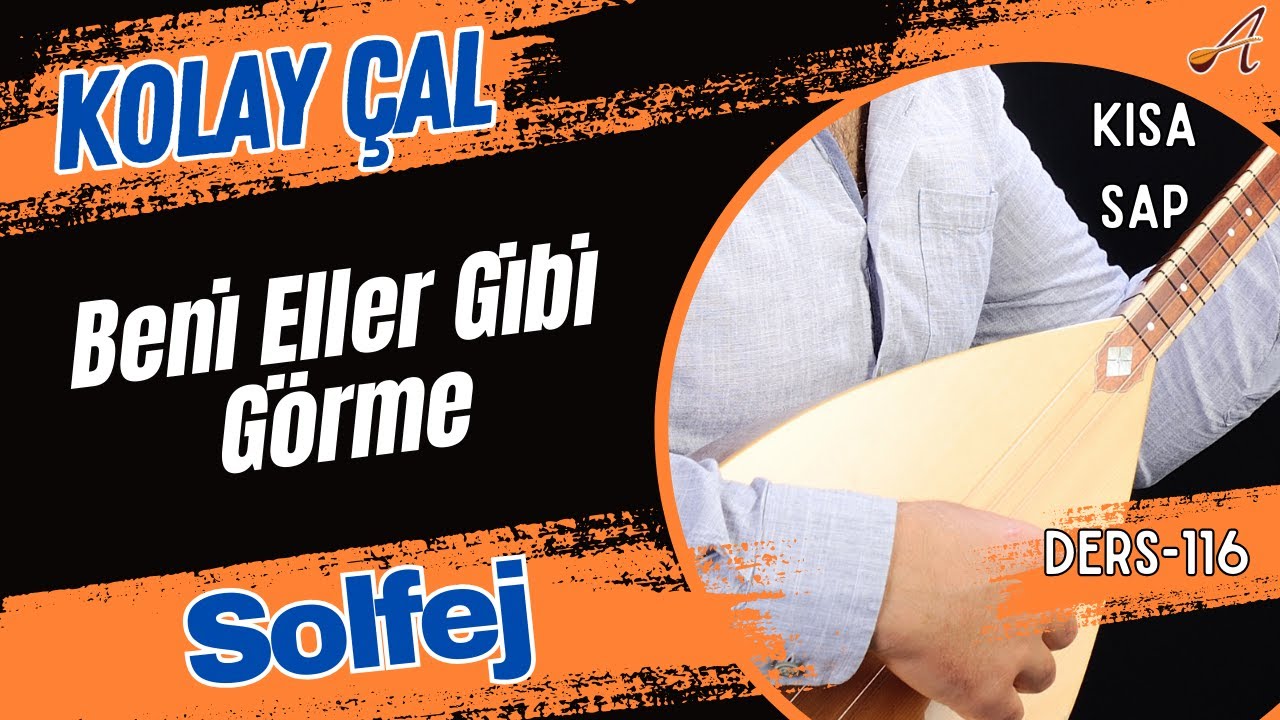Beni Eller Gibi Görme -Solfej (Kısa Sap Bağlama)